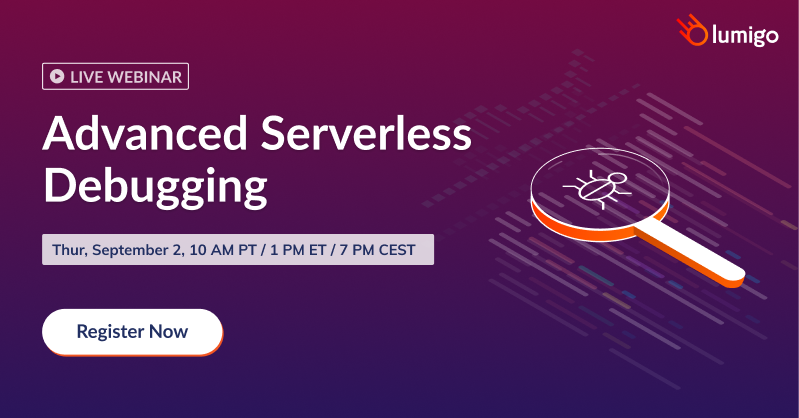 Advanced Serverless Debugging 2021 09 02